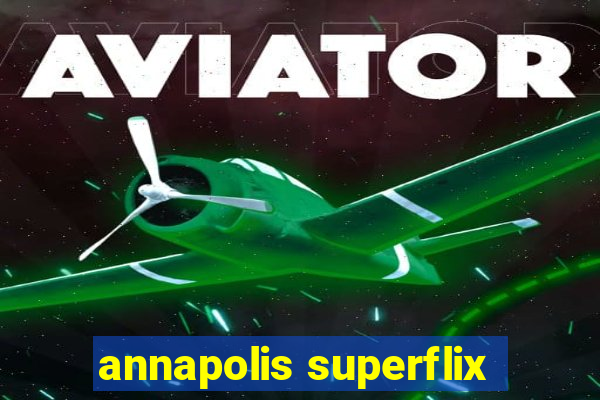annapolis superflix